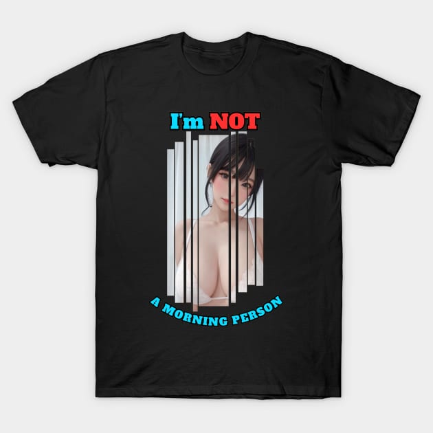 I'm Not A Morning Person Anime Girl T-Shirt by Clicks Clothes